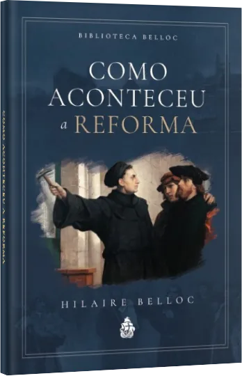 Capa de Como Aconteceu a Reforma, de Hilaire Belloc