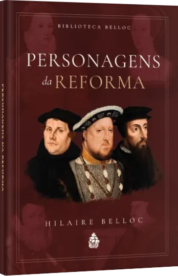 Capa de Personagens da Reforma, de Hilaire Belloc